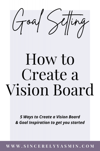 5 Ways to Make a Vision Board + Goal Ideas to get you started